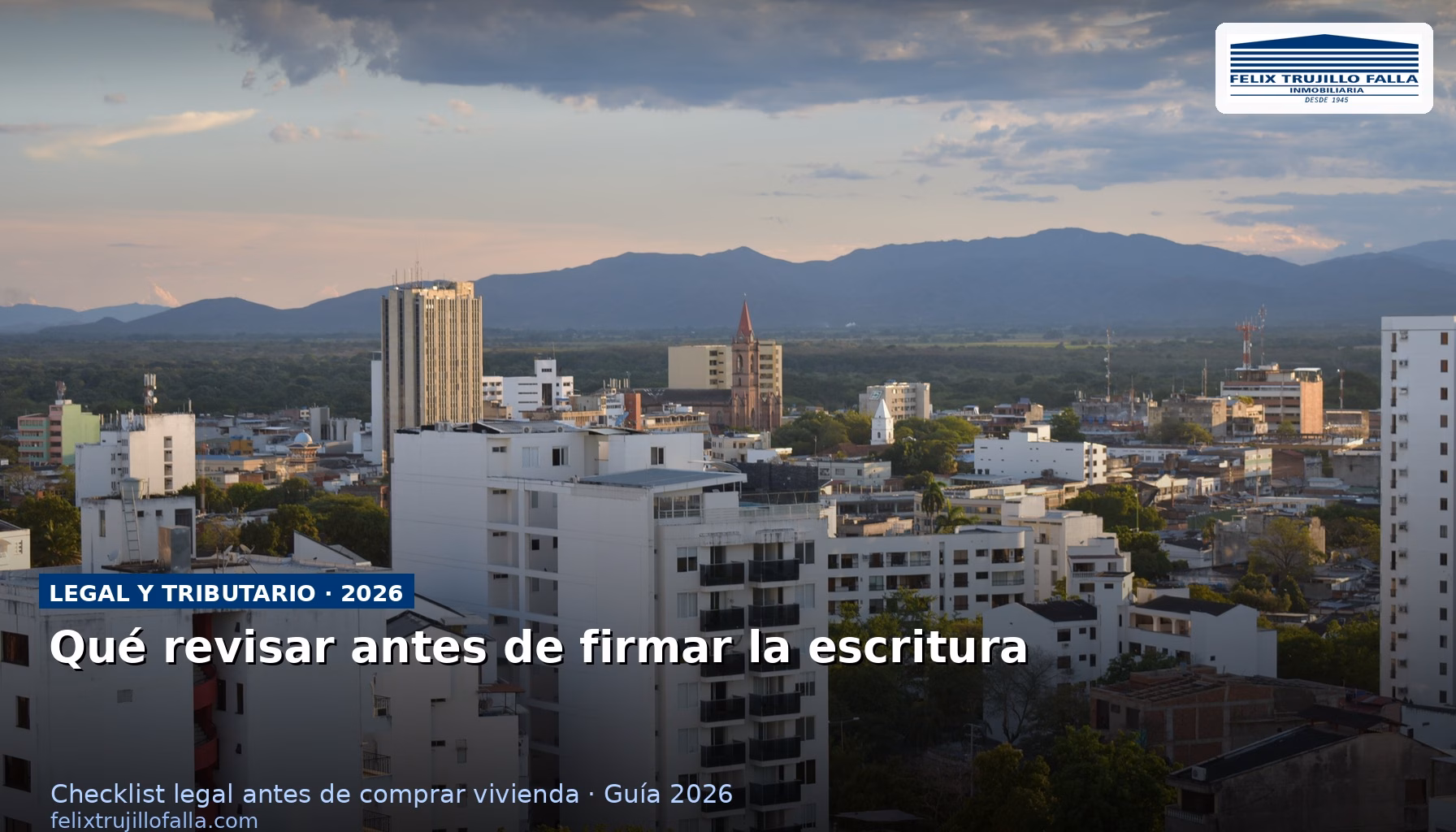 Vista urbana de Neiva con enfoque en qué revisar antes de firmar la escritura de un inmueble