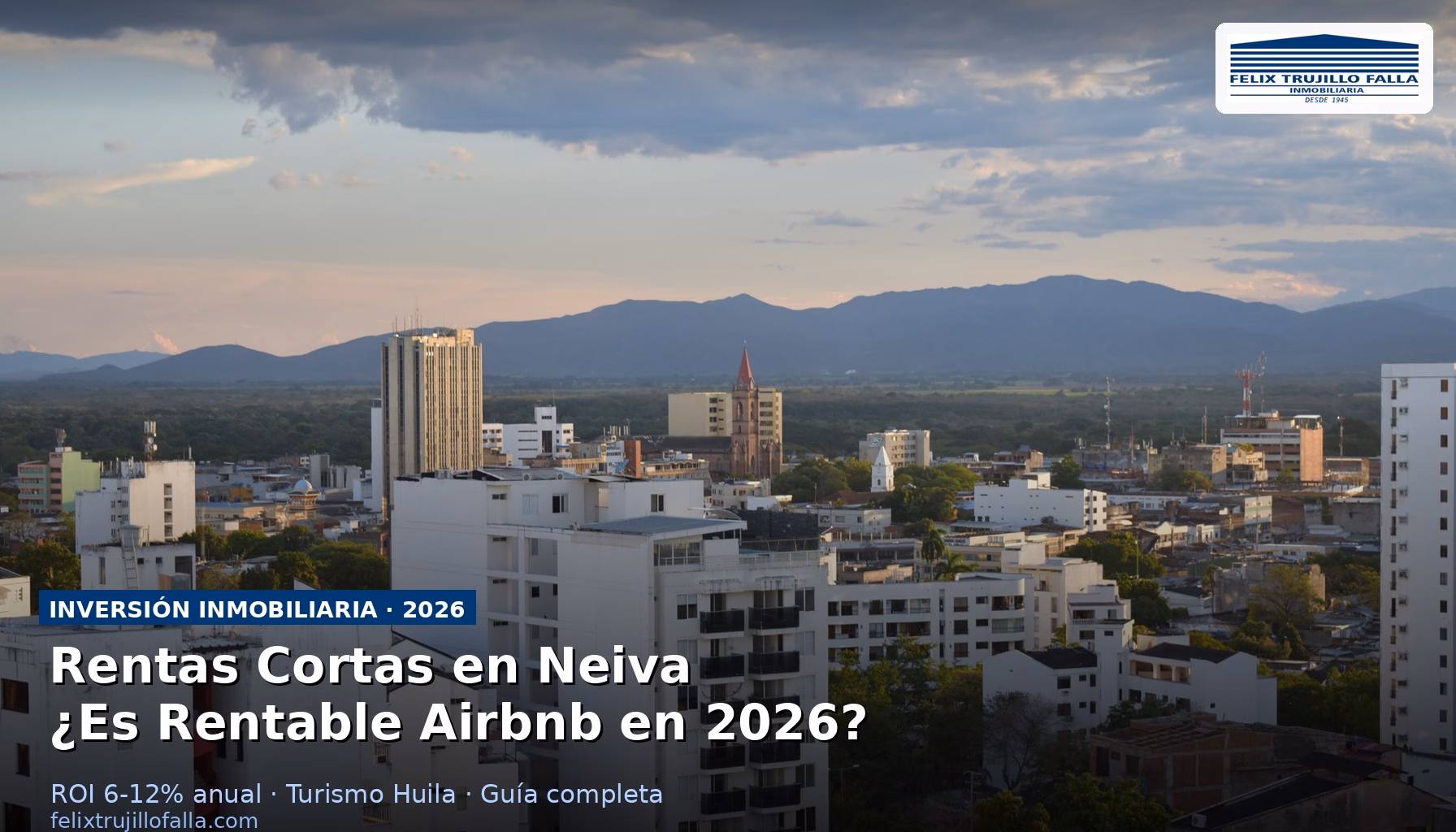 Vista panorámica de edificios modernos en Neiva Huila Colombia - rentas cortas Airbnb inversión inmobiliaria