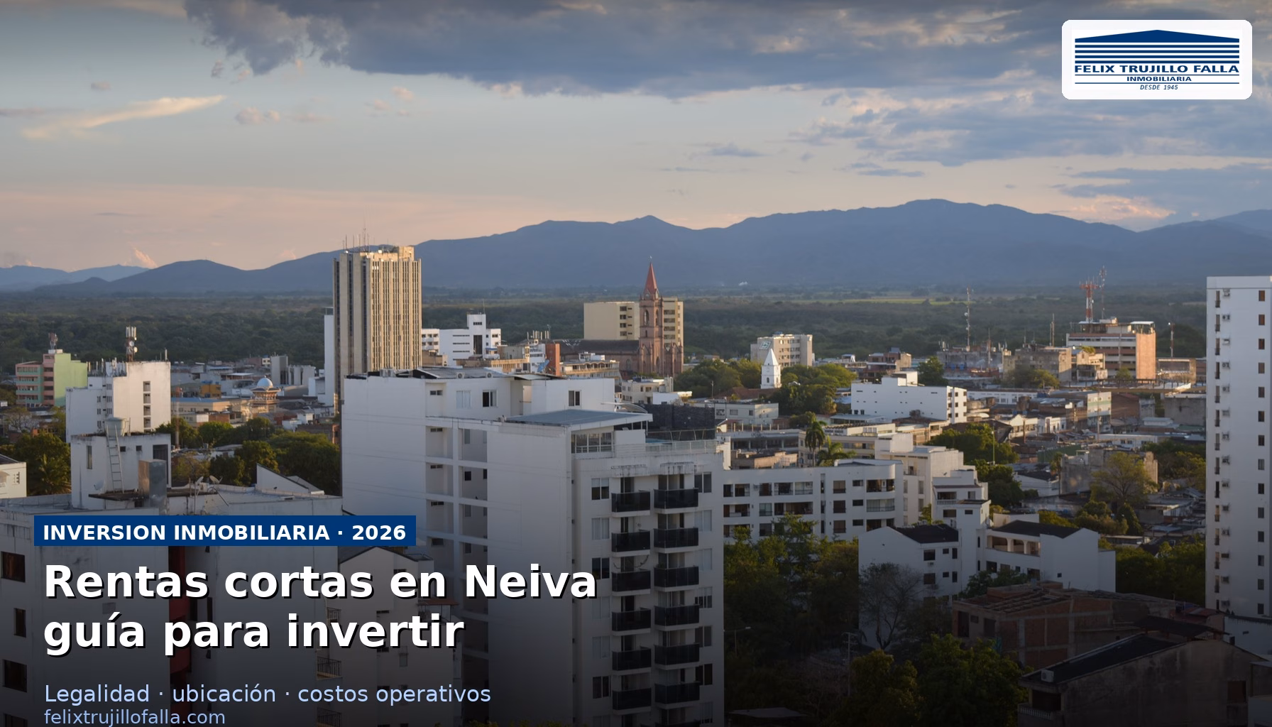 Panorámica urbana de Neiva para artículo sobre rentas cortas Neiva y oportunidades inmobiliarias en 2026
